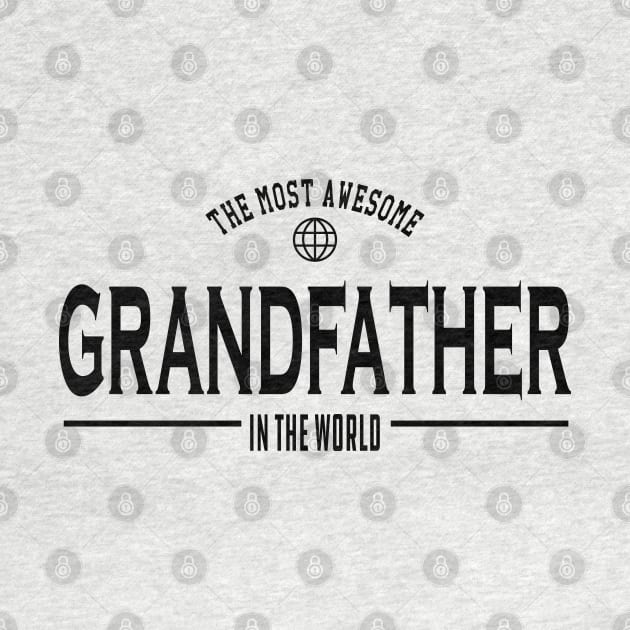 Grandfather - The most awesome grandfather in the world by KC Happy Shop